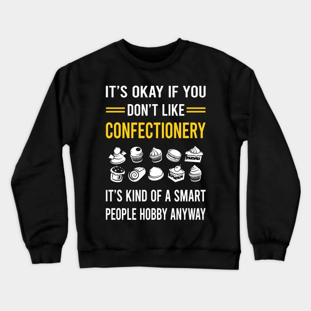 Smart People Hobby Confectionery Confectioner Crewneck Sweatshirt by Bourguignon Aror